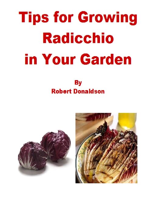 Upplýsingar um Tips for Growing Radicchio in Your Garden eftir Robert Donaldson - Biðlisti